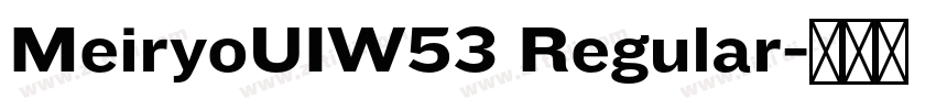 MeiryoUIW53 Regular字体转换